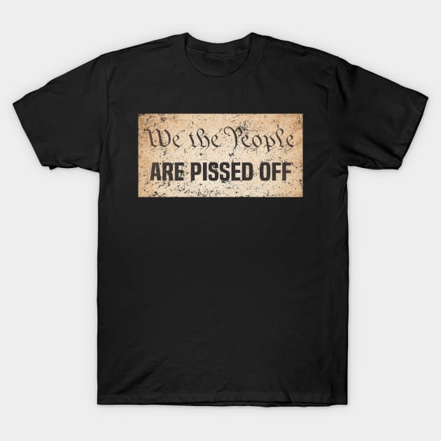 we the people are pissed off vintage old paper T-Shirt by Spreadlove
